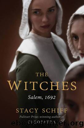 Schiff, Stacy - The Witches: Salem, 1692 by Schiff Stacy