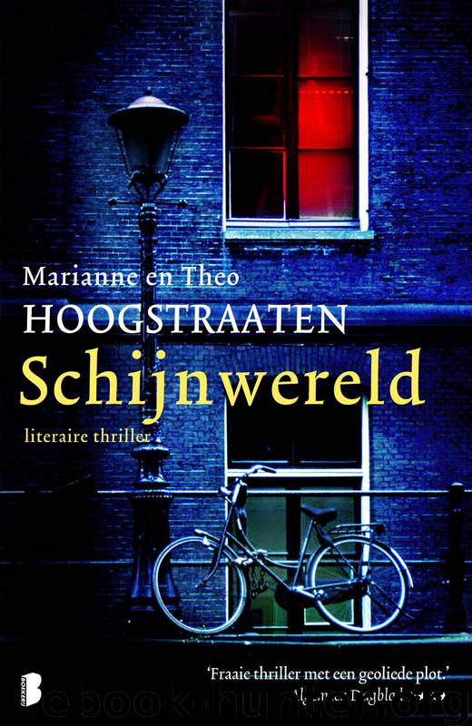 Schijnwereld by Marianne Hoogstraten & Theo Hoogstraten