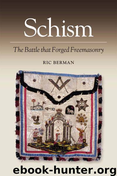 Schism : The Battle That Forged Freemasonry (9781782840060) by Berman Ric