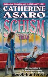 Schism: Part One of Triad (Saga of the Skolian Empire) by Asaro Catherine