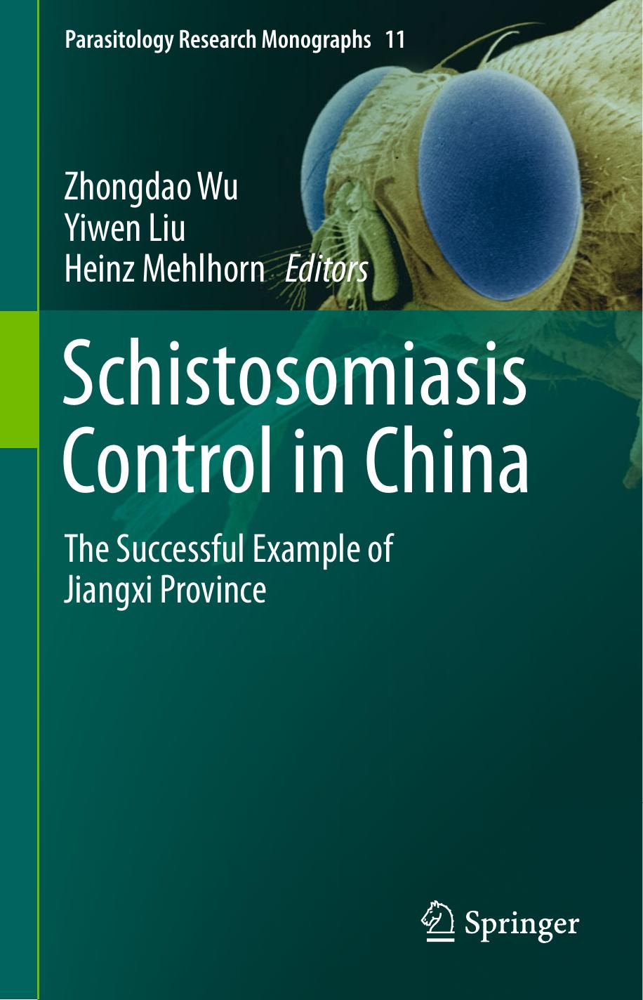 Schistosomiasis Control in China: The successful example of Jiangxi province by Zhongdao Wu Yiwen Liu Heinz Mehlhorn
