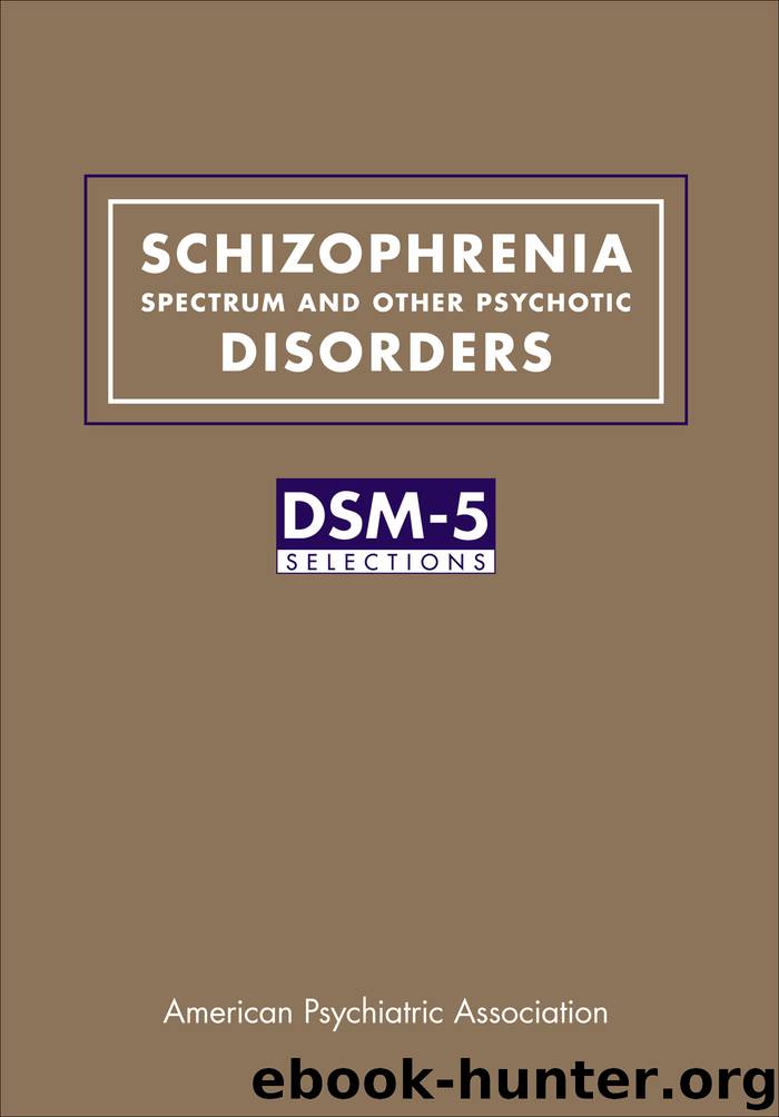 Schizophrenia Spectrum and Other Psychotic Disorders by American Psychiatric Association