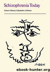 Schizophrenia Today by Capri D. Kemali G. Bartholini D. Richter
