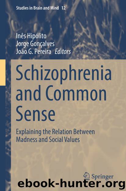 Schizophrenia and Common Sense by Inês Hipólito Jorge Gonçalves & João G. Pereira