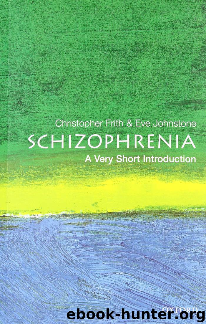 Schizophrenia: A Very Short Introduction by Chris Frith