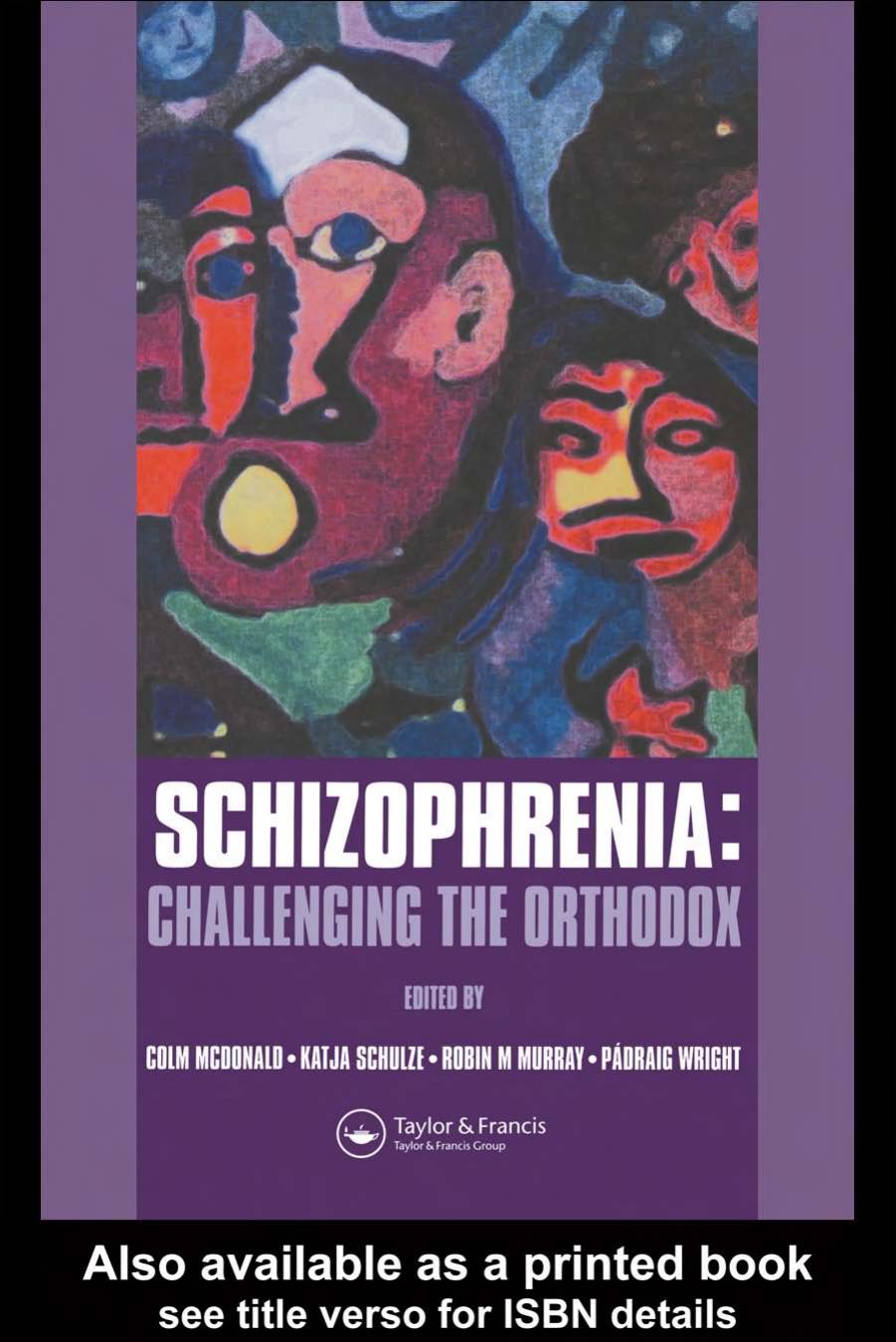 Schizophrenia: Challenging the Orthodox by Colm McDonald Katja Schulze Robin Murray Padraig Wright