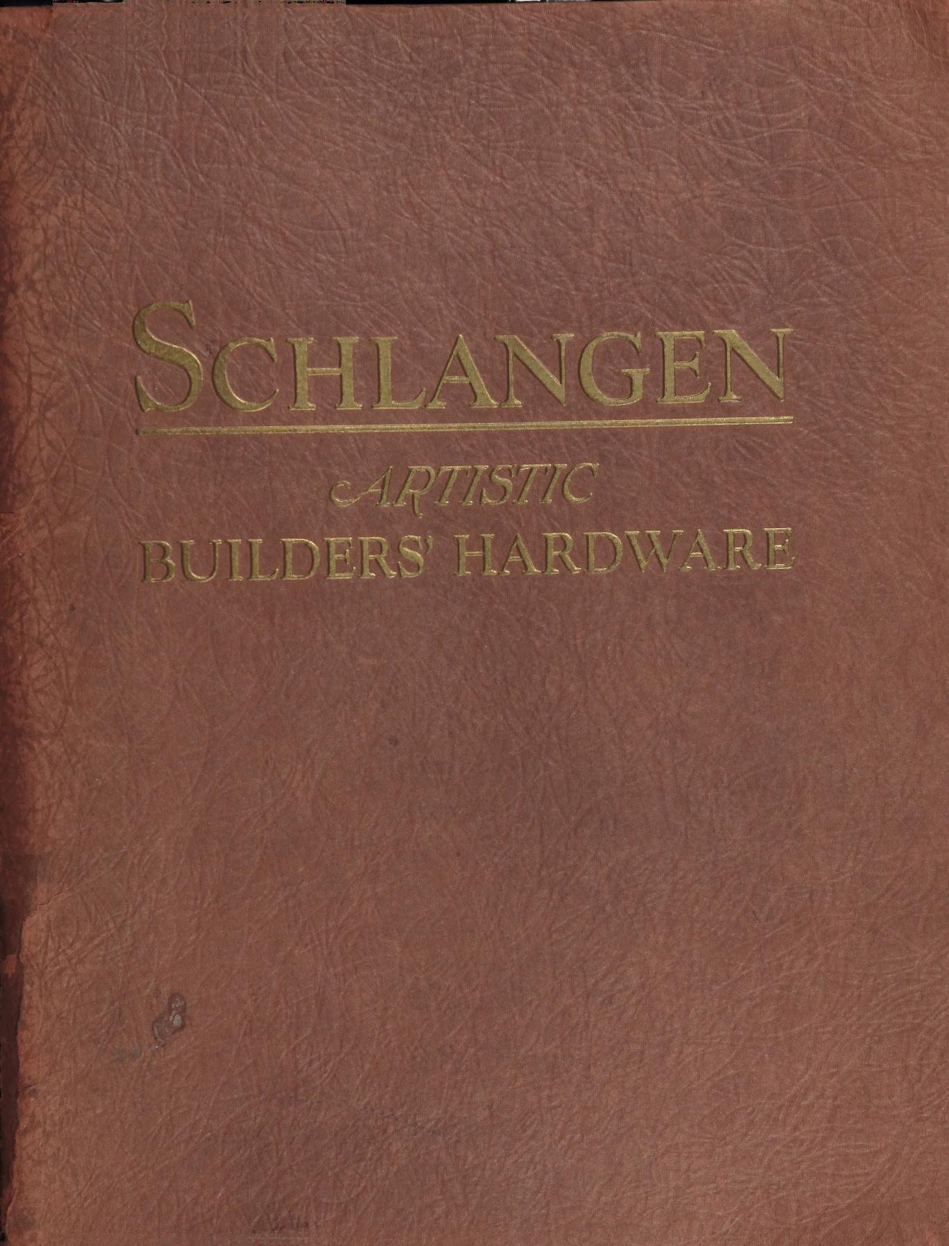 Schlangen Artistic Builders' Hardware: Catalog No. 10 by Schlangen Bros. Co