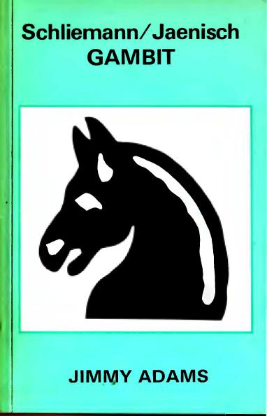 Schliemann / Jaenisch Gambit : Chess Book from England by Jimmy Adams