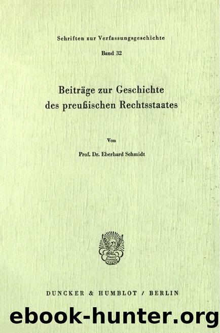Schmidt by Beiträge zur Geschichte des preußischen Rechtsstaates (9783428447855)