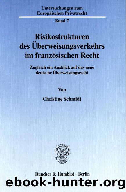 Schmidt by Risikostrukturen des Überweisungsverkehrs im französischen Recht (9783428504053)