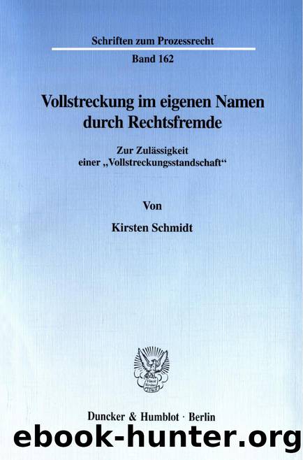 Schmidt by Vollstreckung im eigenen Namen durch Rechtsfremde (9783428502707)