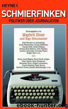 Schmierfinken - Politiker ueber Journalisten by Maybrit Illner & Hajo Schumacher