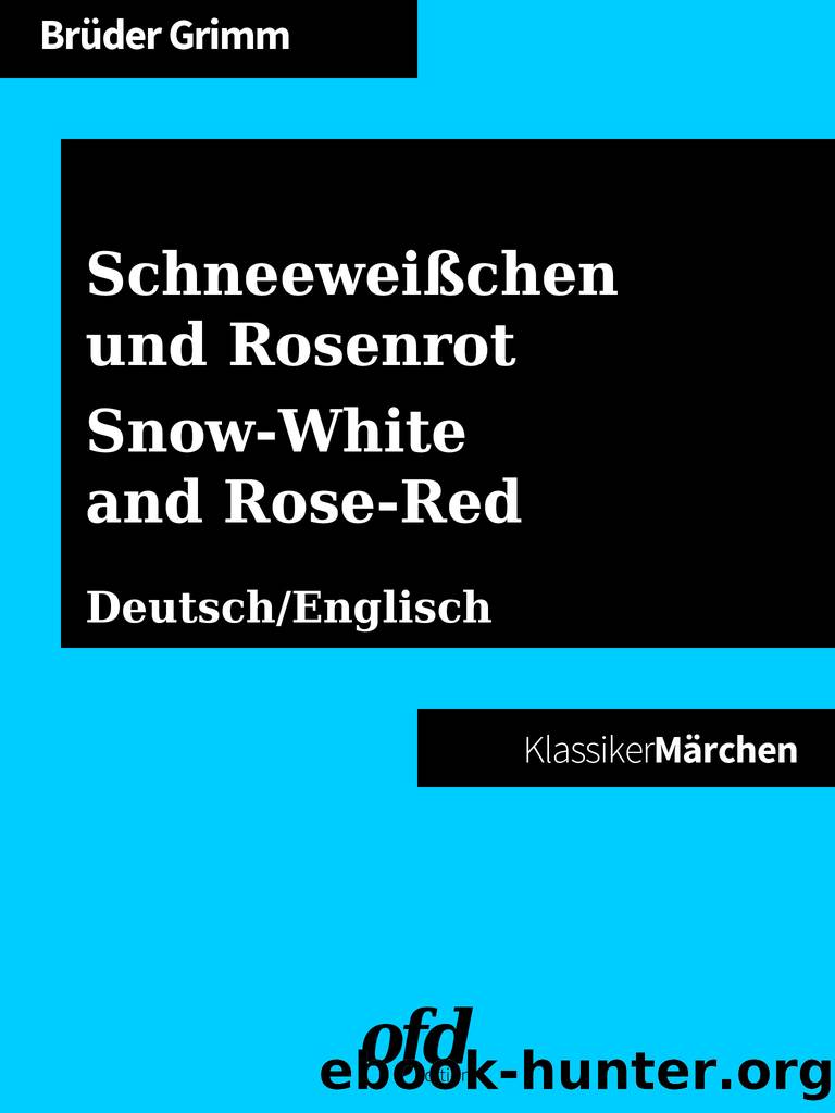 SchneeweiÃchen und Rosenrot â Snow-White and Rose-Red by Brüder Grimm
