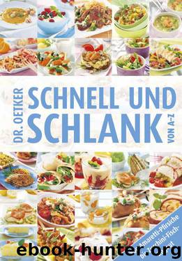 Schnell und Schlank von A-Z (German Edition) by Dr. Oetker