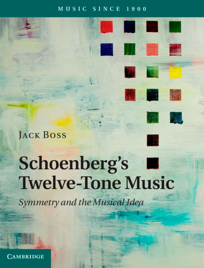 Schoenberg's twelve-tone music : symmetry and the musical idea by Boss Jack Forrest; Schönberg Arnold; Schoenberg Arnold