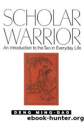 Scholar Warrior by Ming-Dao Deng