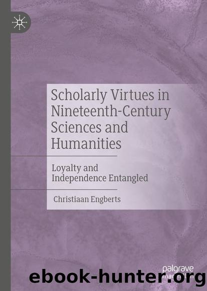 Scholarly Virtues in Nineteenth-Century Sciences and Humanities by Christiaan Engberts