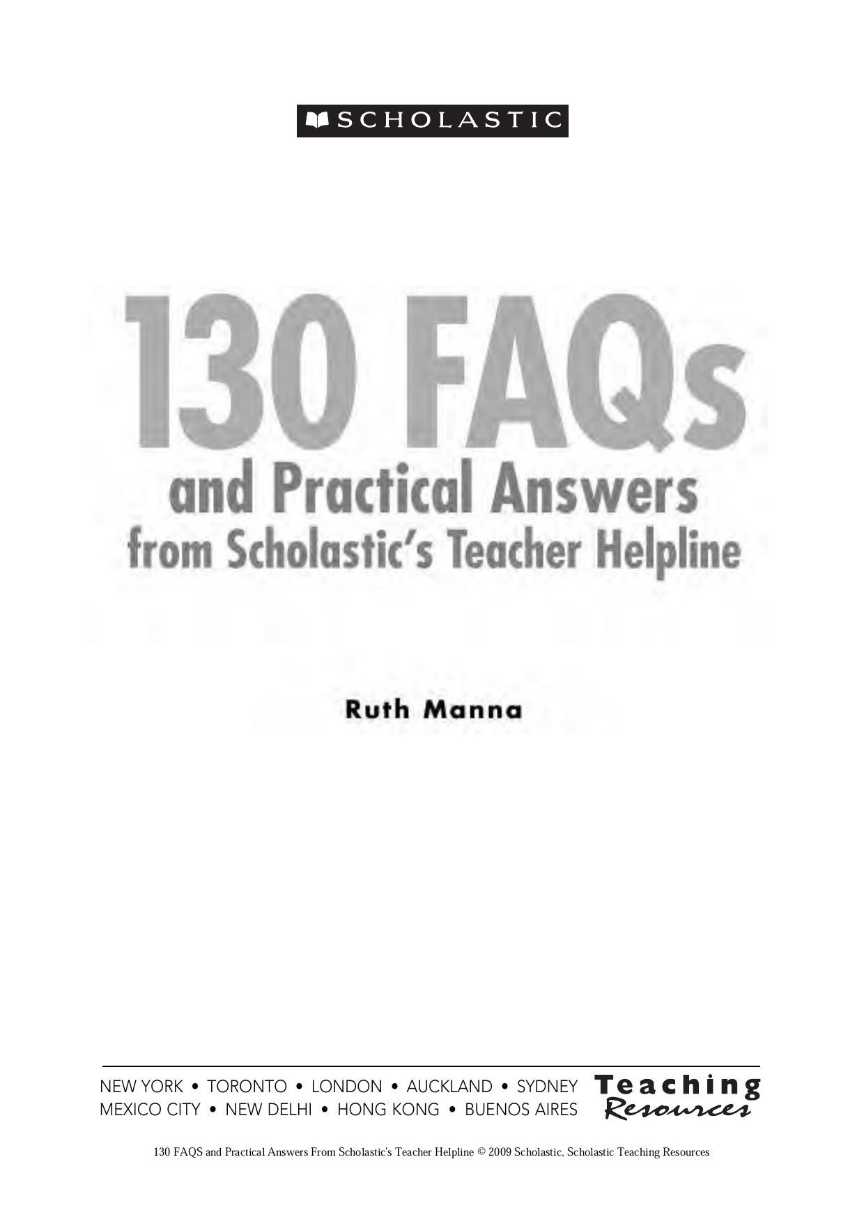 Scholastic Teaching Resources. 130 FAQs and Practical Answers From Scholastic's Teacher Helpline by Manna Ruth