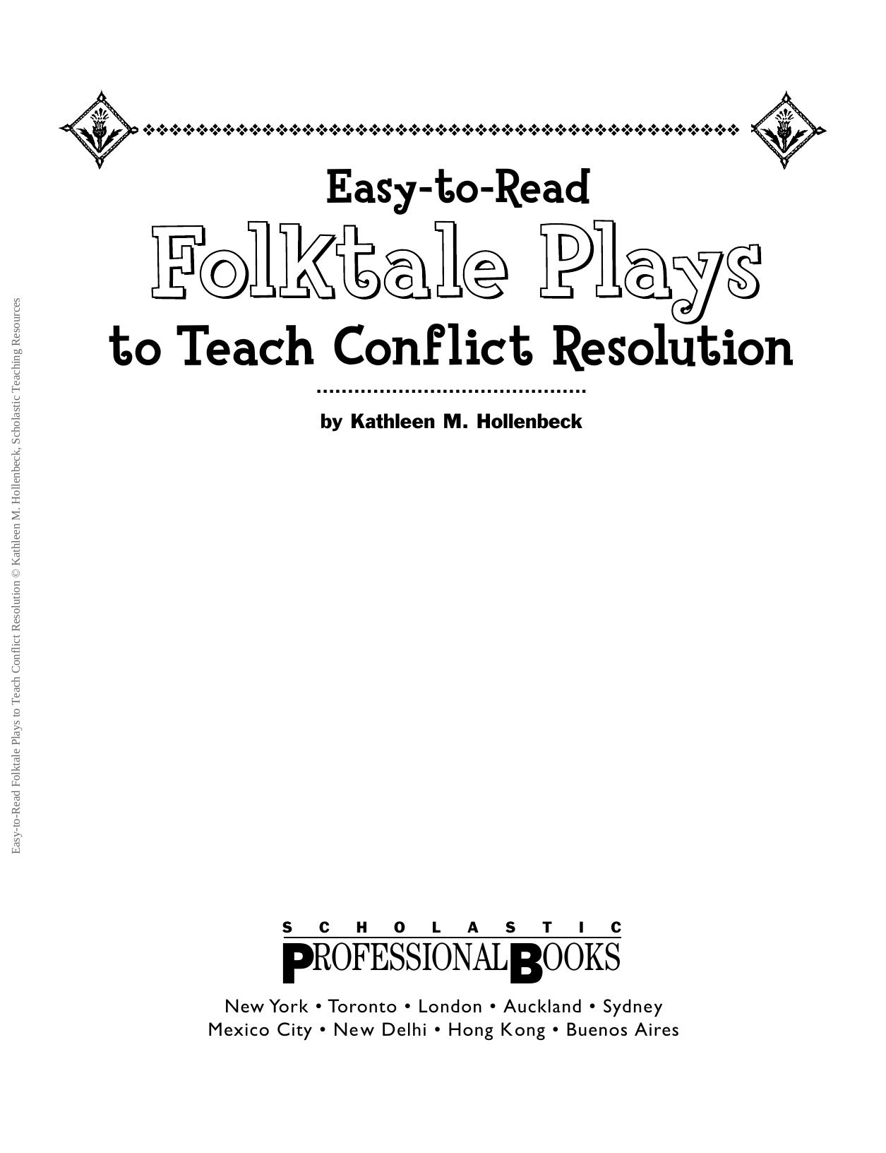 Scholastic Teaching Resources. Easy-to-Read Folktale Plays to Teach Conflict Resolution by Hollenbeck Kathleen M