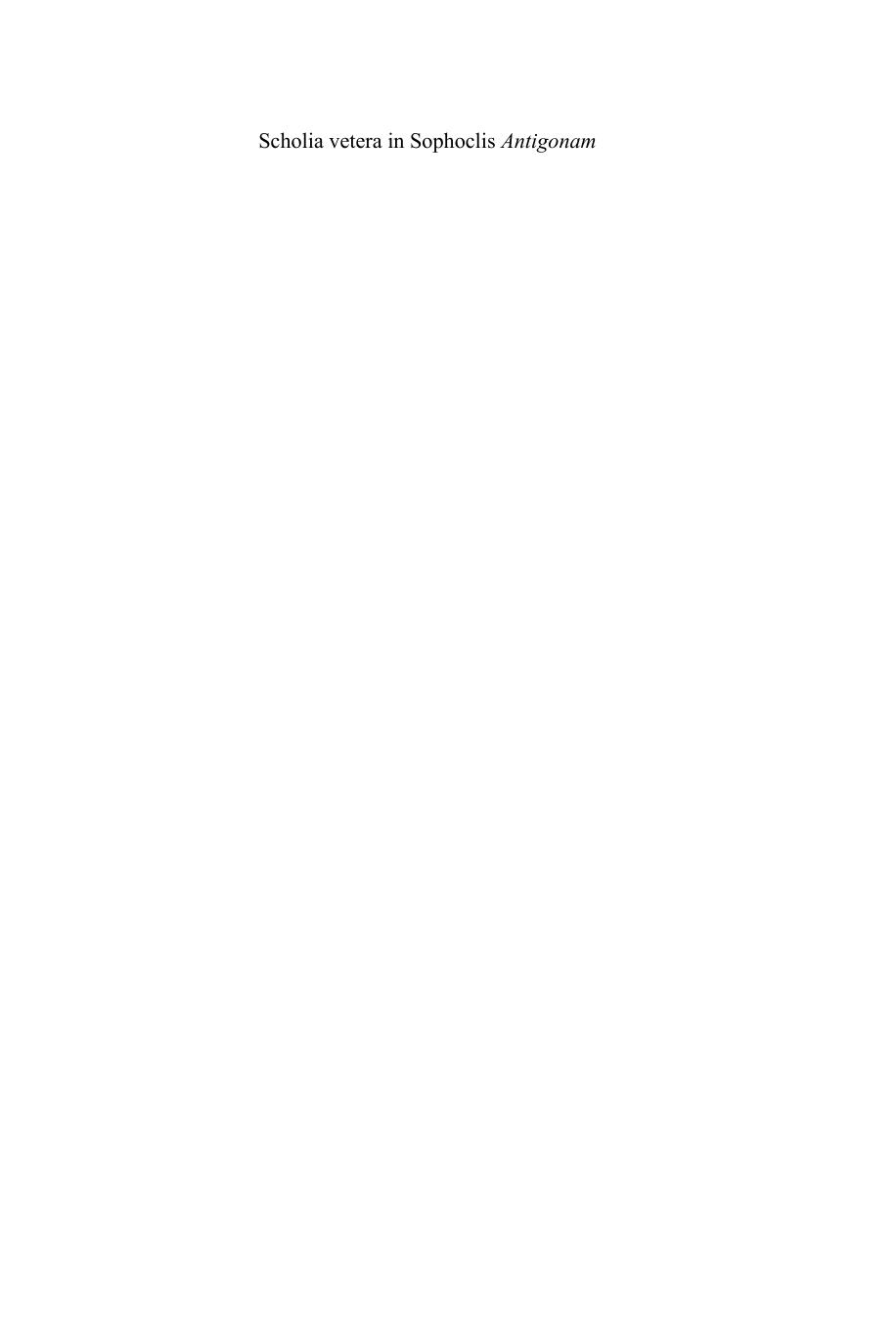 Scholia vetera in Sophoclis âºAntigonamâ¹ by Xenis Georgios A