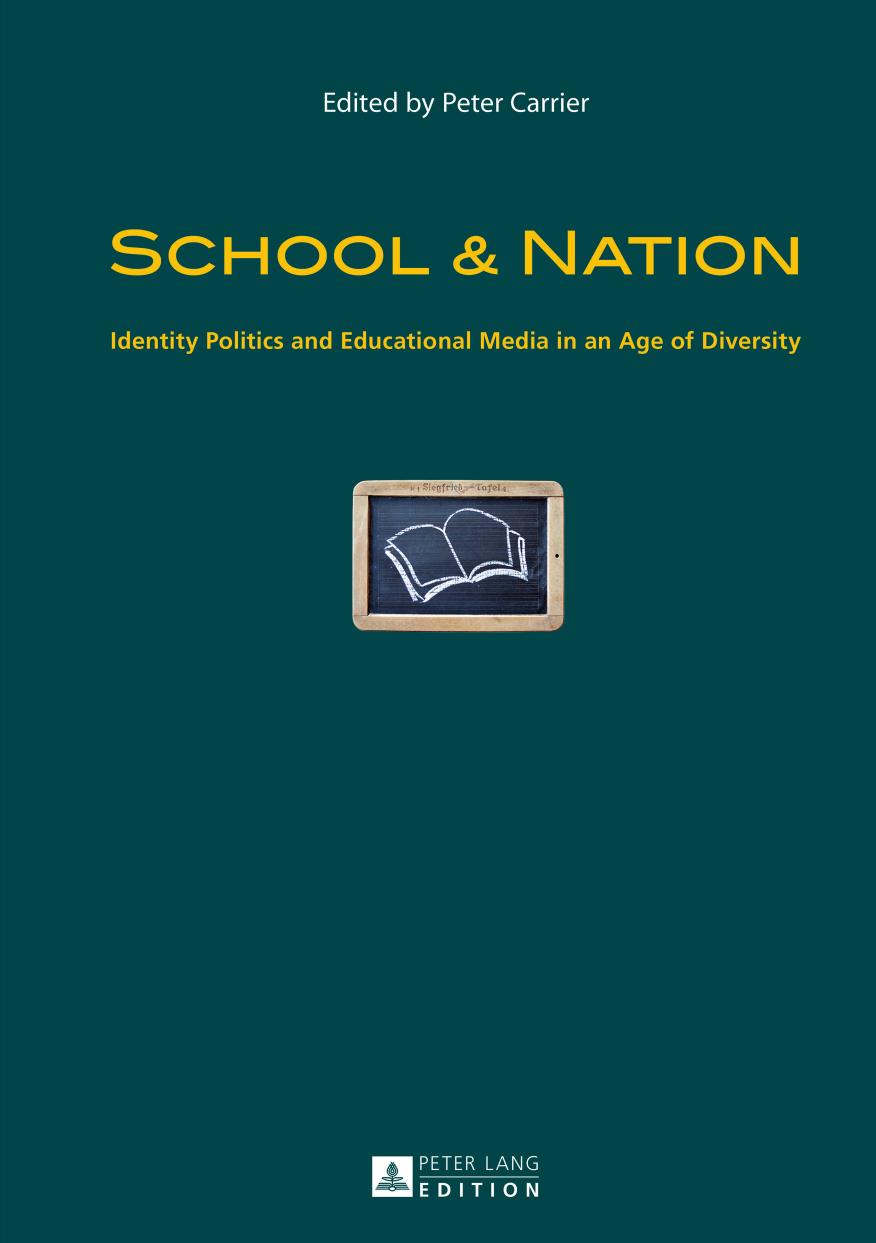 School & Nation: Identity Politics and Educational Media in an Age of Diversity by Peter Carrier