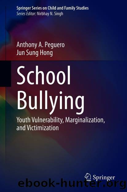 School Bullying (Springer Series on Child and Family Studies) by Anthony A. Peguero & Jun Sung Hong