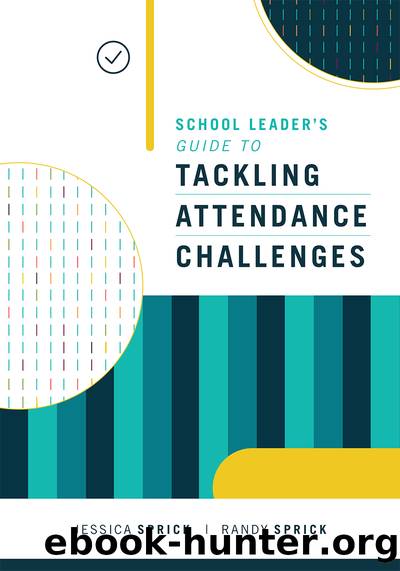 School Leader's Guide to Tackling Attendance Challenges by Sprick Jessica;Sprick Randy;