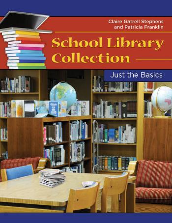 School Library Collection Development: Just the Basics by Claire Gatrell Stephens Patricia Franklin
