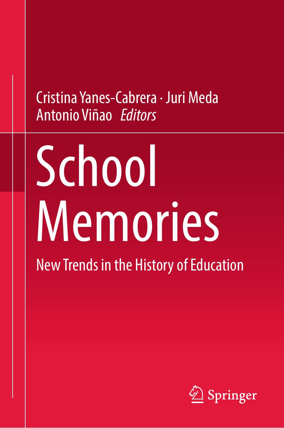 School Memories: New Trends in the History of Education by Cristina Yanes-Cabrera Juri Meda Antonio Viñao (eds.)