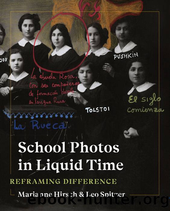 School Photos in Liquid Time by Marianne Hirsch;Leo Spitzer;