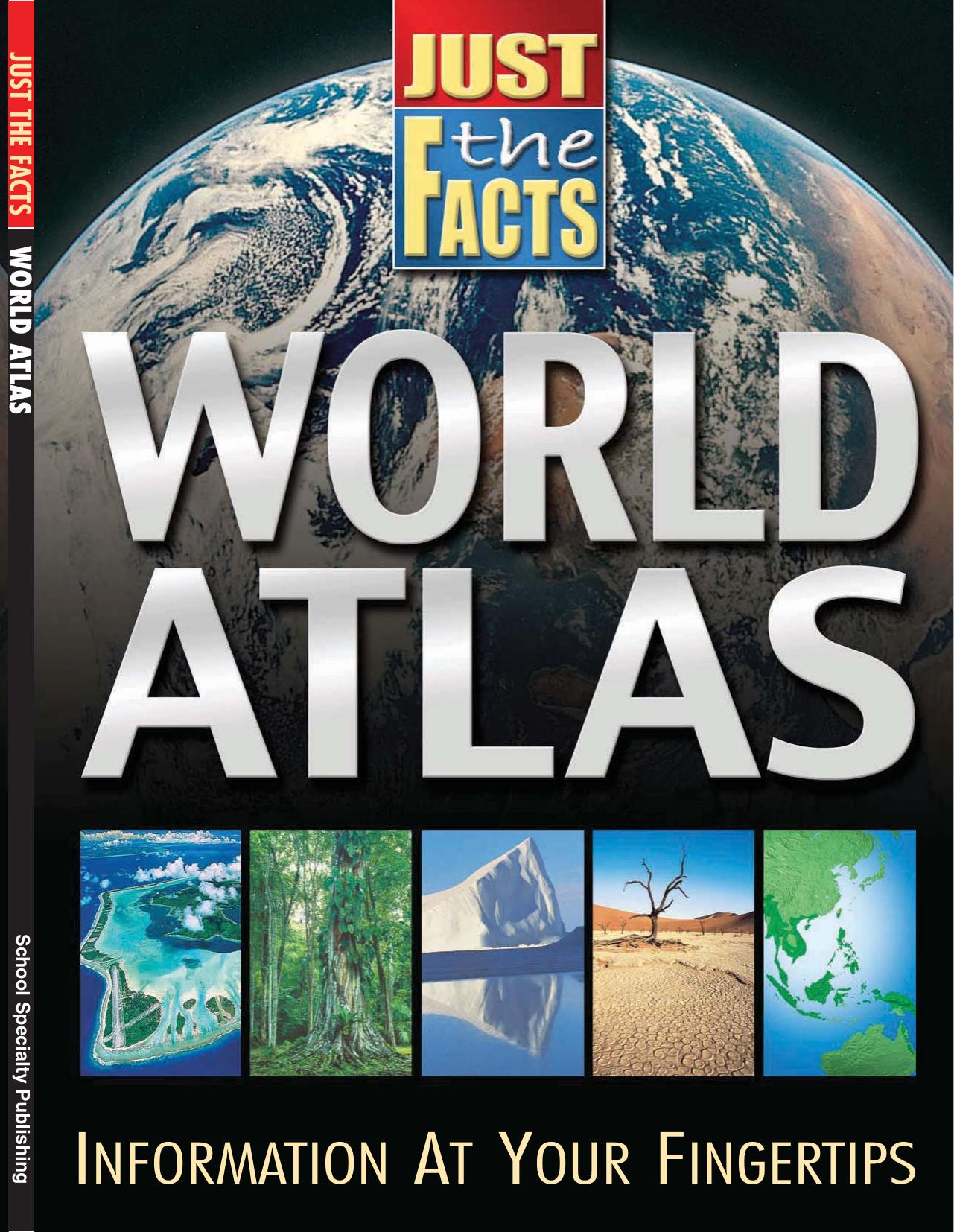 School Specialty Publishing-Just the Facts World Atlas (2006) by Unknown