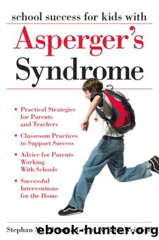 School Success for Kids With Asperger's Syndrome by Stephan M. Silverman Ph.D. & Rich Weinfeld
