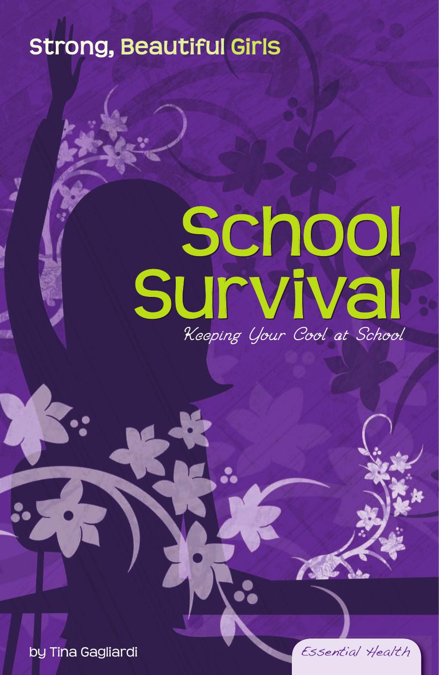 School Survival: Keeping Your Cool at School by Tina Gagliardi (and Vicki F. Panaccione)