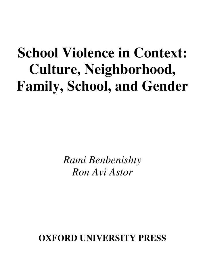 School Violence in Context: Culture, Neighborhood, Family, School, and Gender by Rami Benbenishty Ron Avi Astor