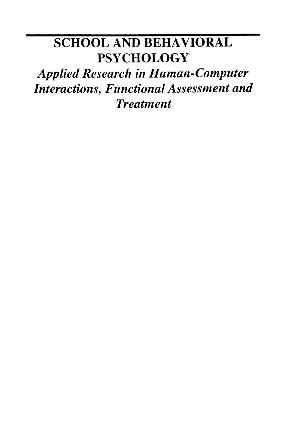 School and Behavioral Psychology: Applied Research in Human-Computer Interactions, Functional Assessment and Treatment by H. A. Chris Ninness Glen McCuller Lisa Ozenne (auth.)