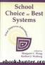 School choice or best systems: what improves education? by Margaret C. Wang; Herbert J. Walberg