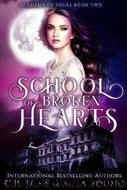 School of Broken Hearts: Academy of Souls Book 2 by C.R. Jane & Mila Young
