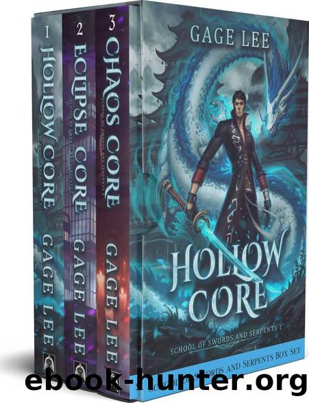 School of Swords and Serpents Boxset: Books 1 - 3 (Hollow Core, Eclipse Core, Chaos Core) by Gage Lee