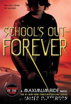 School's Out - Forever (Maximum Ride, Book 2) by James Patterson