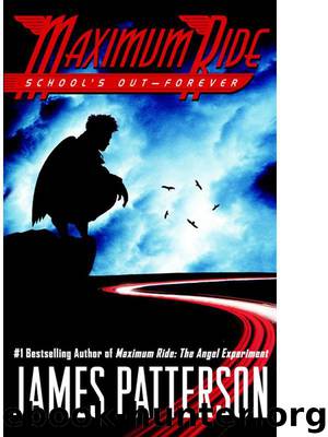 School's Out--Forever by James Patterson