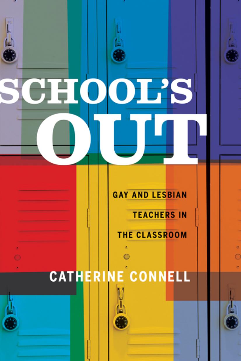 School's out : gay and lesbian teachers in the classroom by Connell Catherine