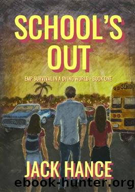 Schoolâs Out: EMP Survival in a Dying World by Jack Hance