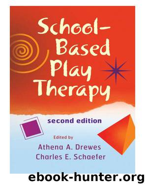School-Based Play Therapy by Drewes Athena A. Schaefer Charles E. & Schaefer Charles E
