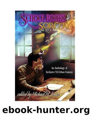 Schoolbooks & Sorcery by Michael M. Jones