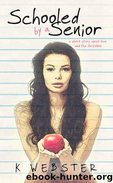 Schooled by a Senior by K. Webster