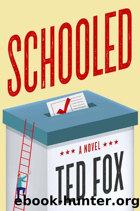 Schooled: A Novel by Ted Fox