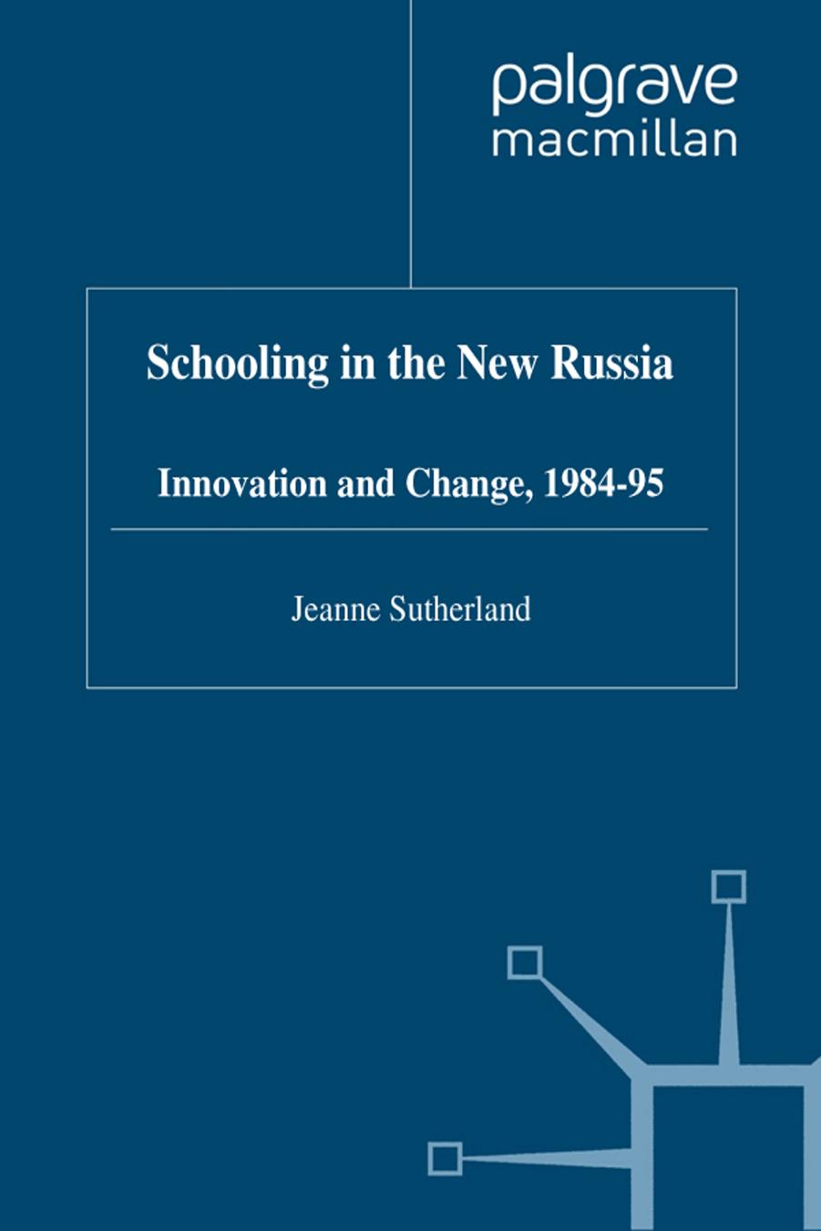 Schooling in New Russia: Innovation and Change, 1984-95 by Jeanne Sutherland