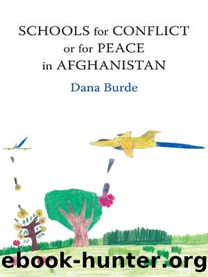 Schools for Conflict or for Peace in Afghanistan by Burde Dana.;