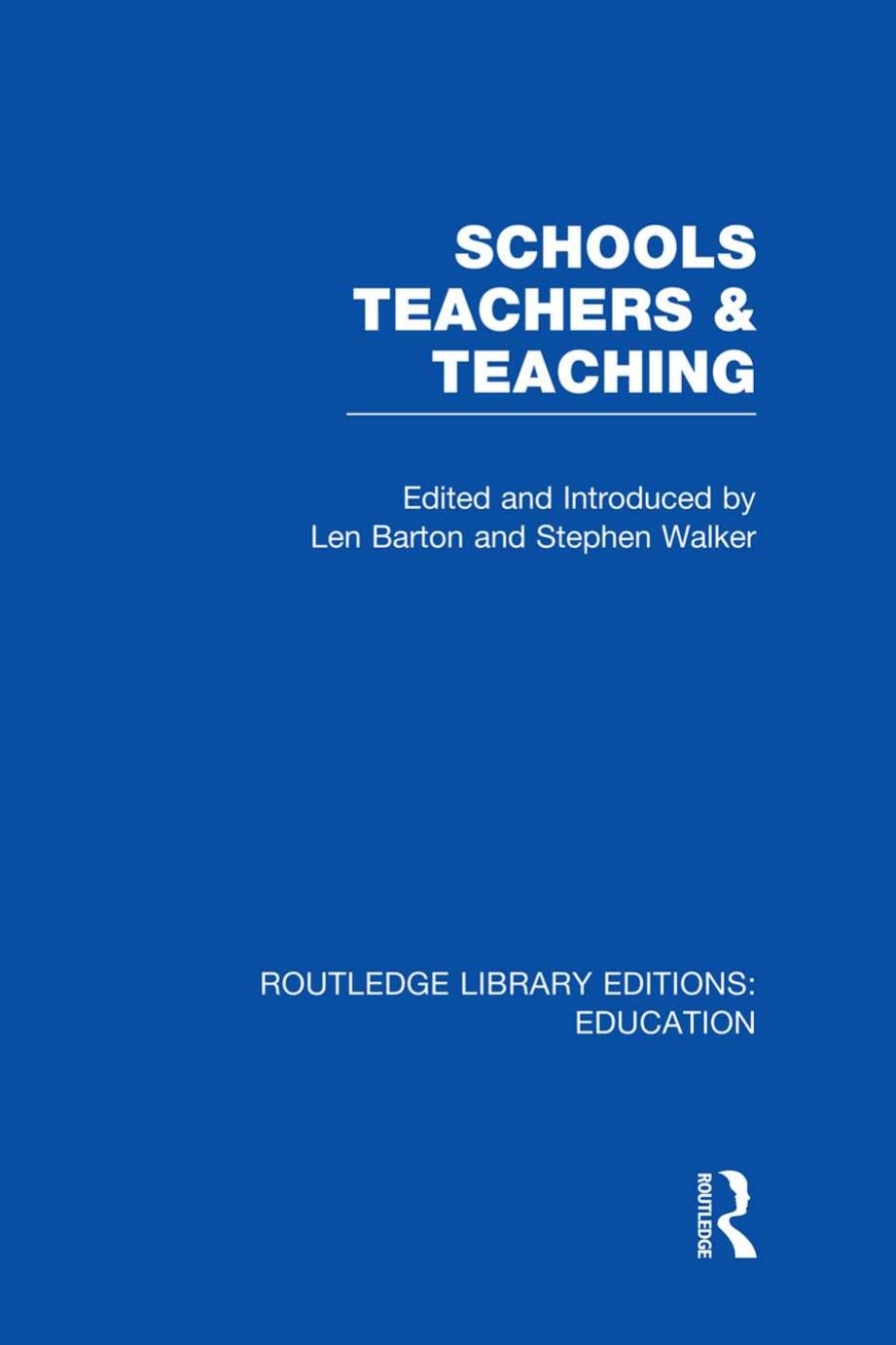 Schools, Teachers and Teaching (RLE Edu N) by Len Barton