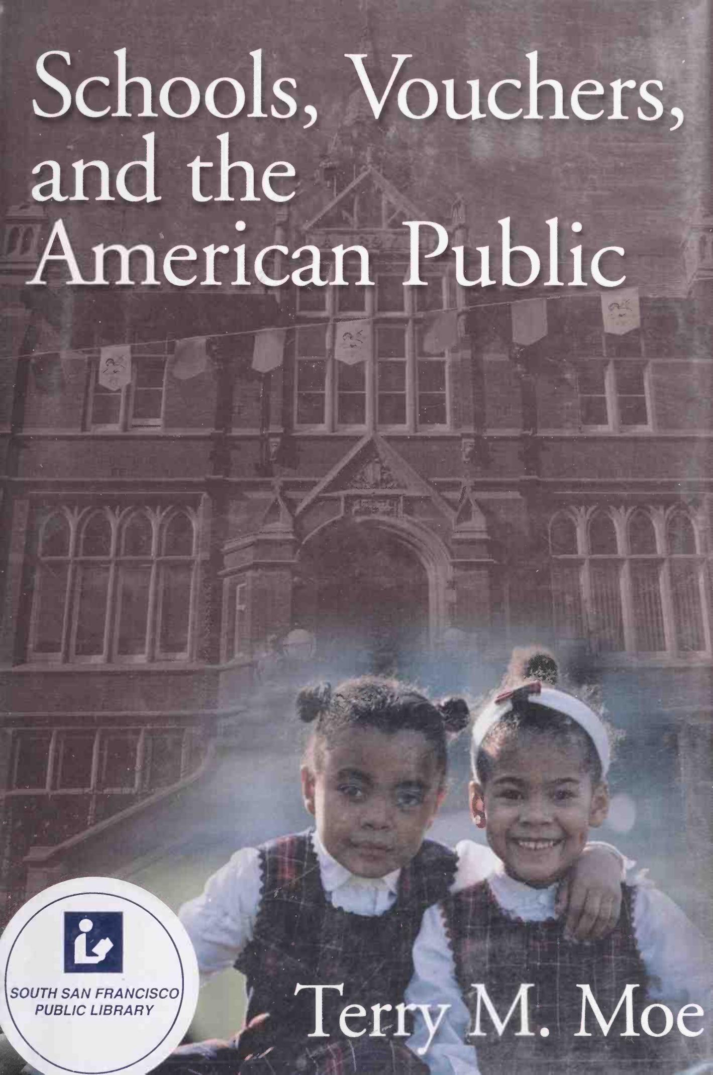 Schools, Vouchers, and the American Public by Terry M. Moe
